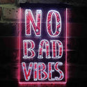 ADVPRO No Bad Vibes Good Only  Dual Color LED Neon Sign st6-i3581 - White & Red