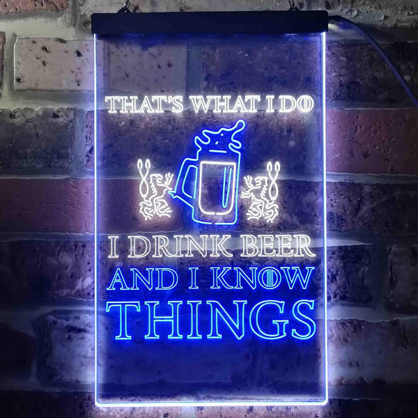 ADVPRO That's What I do I Drink Beer and I Know Things  Dual Color LED Neon Sign st6-i3590 - White & Blue