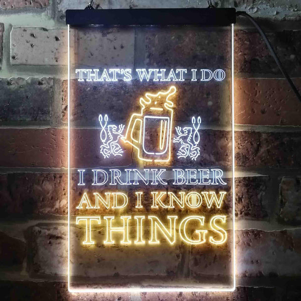 ADVPRO That's What I do I Drink Beer and I Know Things  Dual Color LED Neon Sign st6-i3590 - White & Yellow