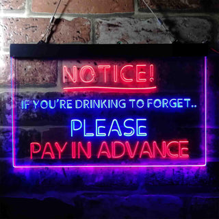 ADVPRO Drink to Forget Pay in Advance Notice Humor Bar Dual Color LED Neon Sign st6-i3676 - Blue & Red
