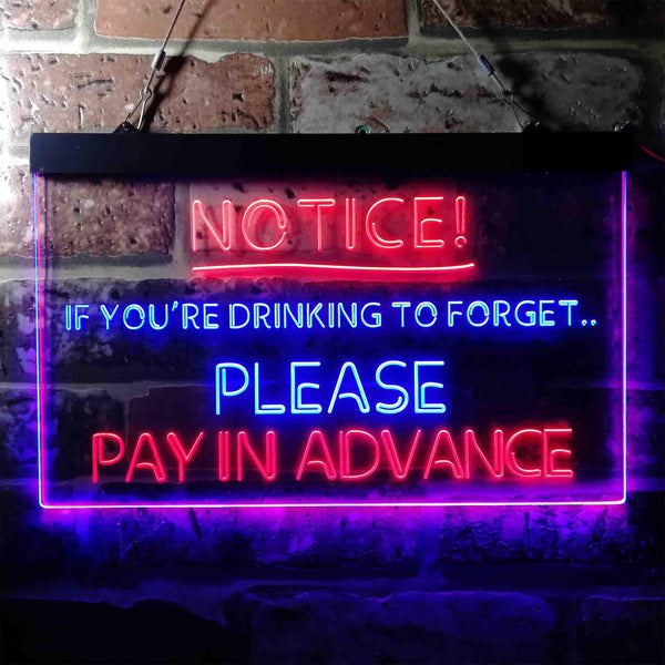 ADVPRO Drink to Forget Pay in Advance Notice Humor Bar Dual Color LED Neon Sign st6-i3676 - Blue & Red