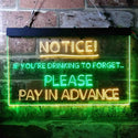 ADVPRO Drink to Forget Pay in Advance Notice Humor Bar Dual Color LED Neon Sign st6-i3676 - Green & Yellow