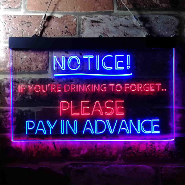 ADVPRO Drink to Forget Pay in Advance Notice Humor Bar Dual Color LED Neon Sign st6-i3676 - Red & Blue