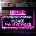 ADVPRO Drink to Forget Pay in Advance Notice Humor Bar Dual Color LED Neon Sign st6-i3676 - White & Purple