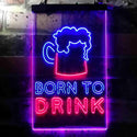 ADVPRO Born to Drink Man Cave Bar  Dual Color LED Neon Sign st6-i3678 - Blue & Red