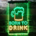 ADVPRO Born to Drink Man Cave Bar  Dual Color LED Neon Sign st6-i3678 - Green & Yellow