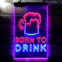 ADVPRO Born to Drink Man Cave Bar  Dual Color LED Neon Sign st6-i3678 - Red & Blue