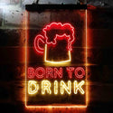 ADVPRO Born to Drink Man Cave Bar  Dual Color LED Neon Sign st6-i3678 - Red & Yellow