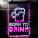 ADVPRO Born to Drink Man Cave Bar  Dual Color LED Neon Sign st6-i3678 - White & Purple