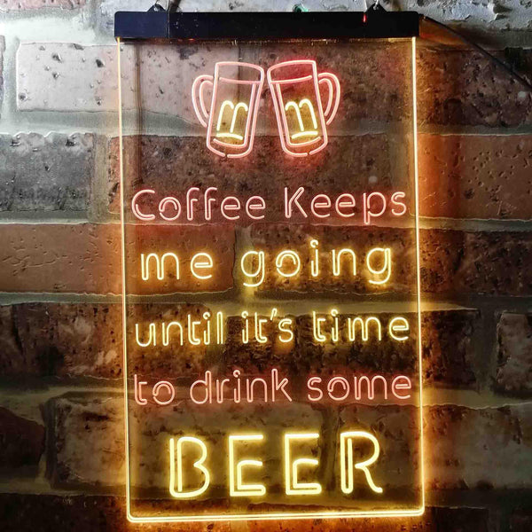 ADVPRO Coffee Keep Me Going Until It's Time to Drink Some Beer  Dual Color LED Neon Sign st6-i3681 - Red & Yellow