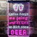 ADVPRO Coffee Keep Me Going Until It's Time to Drink Some Beer  Dual Color LED Neon Sign st6-i3681 - White & Purple