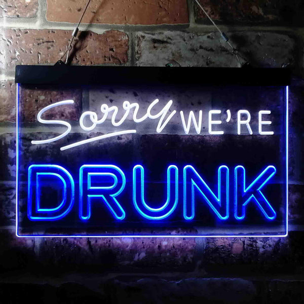 ADVPRO Sorry We're Drunk Humor Bar Funny Dual Color LED Neon Sign st6-i3686 - White & Blue