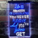 ADVPRO Life is Like a Box of Chocolate Daily Quotes  Dual Color LED Neon Sign st6-i3687 - White & Blue