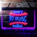 ADVPRO There is No Crying in Baseball Quote Dual Color LED Neon Sign st6-i3688 - Blue & Red