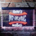 ADVPRO There is No Crying in Baseball Quote Dual Color LED Neon Sign st6-i3688 - White & Orange
