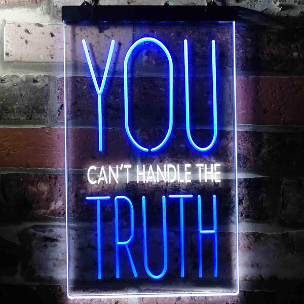 ADVPRO You Can't Handle The Truth Daily Quotes  Dual Color LED Neon Sign st6-i3690 - White & Blue