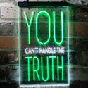 ADVPRO You Can't Handle The Truth Daily Quotes  Dual Color LED Neon Sign st6-i3690 - White & Green