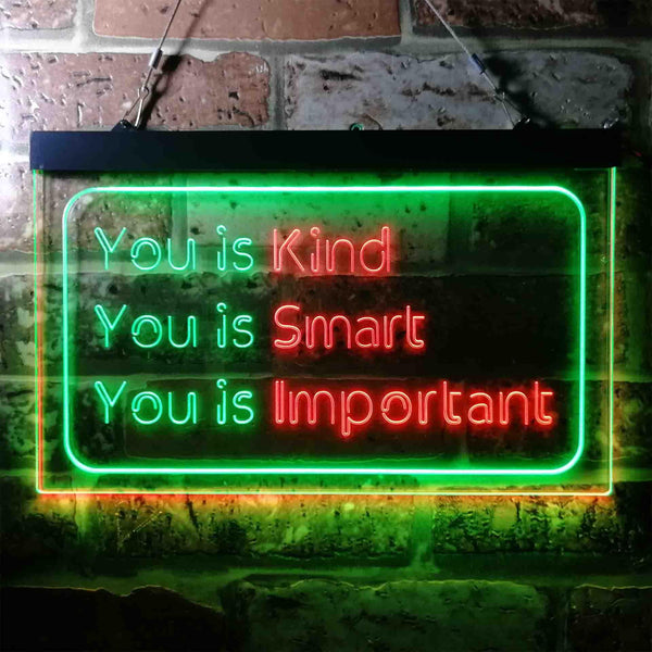ADVPRO You is Kind You is Smart You is Important Quote Bedroom Dual Color LED Neon Sign st6-i3691 - Green & Red