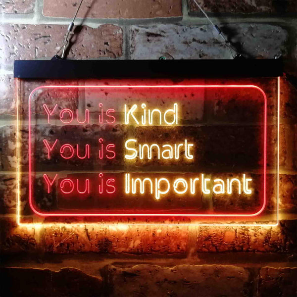 ADVPRO You is Kind You is Smart You is Important Quote Bedroom Dual Color LED Neon Sign st6-i3691 - Red & Yellow