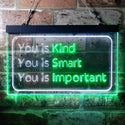 ADVPRO You is Kind You is Smart You is Important Quote Bedroom Dual Color LED Neon Sign st6-i3691 - White & Green