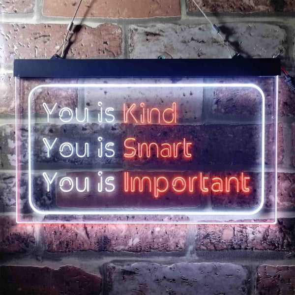 ADVPRO You is Kind You is Smart You is Important Quote Bedroom Dual Color LED Neon Sign st6-i3691 - White & Orange