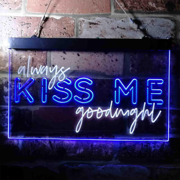 ADVPRO Always Kiss Me Goodnight Bedroom Dual Color LED Neon Sign st6-i3694 - White & Blue