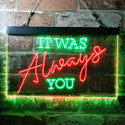 ADVPRO It was Always You Bedroom Quote Display Dual Color LED Neon Sign st6-i3696 - Green & Red