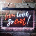 ADVPRO You Look So Cool Room Wall Display Dual Color LED Neon Sign st6-i3697 - White & Orange