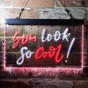 ADVPRO You Look So Cool Room Wall Display Dual Color LED Neon Sign st6-i3697 - White & Red