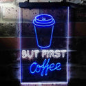 ADVPRO But Coffee First  Dual Color LED Neon Sign st6-i3711 - White & Blue