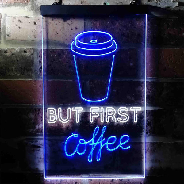 ADVPRO But Coffee First  Dual Color LED Neon Sign st6-i3711 - White & Blue