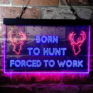 ADVPRO Born to Hunt Deer Forced to Work Humor Cabin Dual Color LED Neon Sign st6-i3739 - Red & Blue