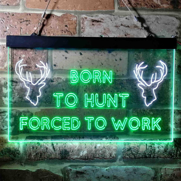 ADVPRO Born to Hunt Deer Forced to Work Humor Cabin Dual Color LED Neon Sign st6-i3739 - White & Green