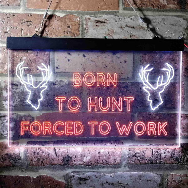 ADVPRO Born to Hunt Deer Forced to Work Humor Cabin Dual Color LED Neon Sign st6-i3739 - White & Orange