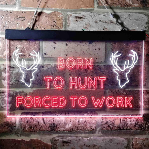 ADVPRO Born to Hunt Deer Forced to Work Humor Cabin Dual Color LED Neon Sign st6-i3739 - White & Red