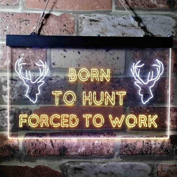 ADVPRO Born to Hunt Deer Forced to Work Humor Cabin Dual Color LED Neon Sign st6-i3739 - White & Yellow