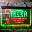 ADVPRO Drink Beer Friends aren't Interesting Humor Bar Dual Color LED Neon Sign st6-i3741 - Green & Red