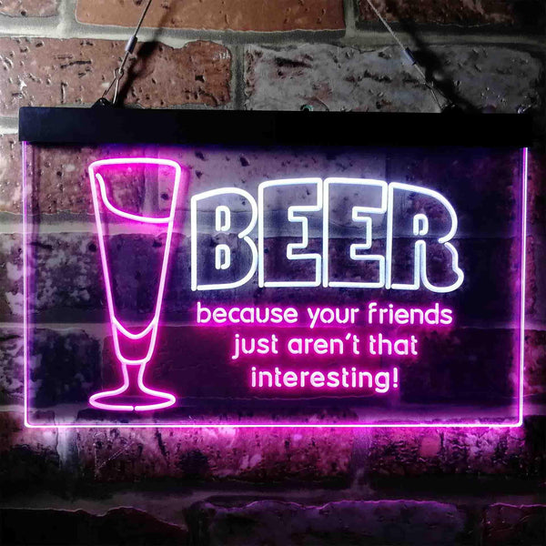 ADVPRO Drink Beer Friends aren't Interesting Humor Bar Dual Color LED Neon Sign st6-i3741 - White & Purple