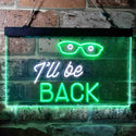 ADVPRO I'll be Back Quote Room Decoration Dual Color LED Neon Sign st6-i3743 - White & Green