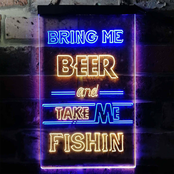 ADVPRO Bring Me Beer Take Me Fishing Man Cave  Dual Color LED Neon Sign st6-i3757 - Blue & Yellow