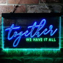 ADVPRO Together we Have it All Bedroom Room Display Quote Dual Color LED Neon Sign st6-i3760 - Green & Blue