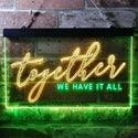 ADVPRO Together we Have it All Bedroom Room Display Quote Dual Color LED Neon Sign st6-i3760 - Green & Yellow