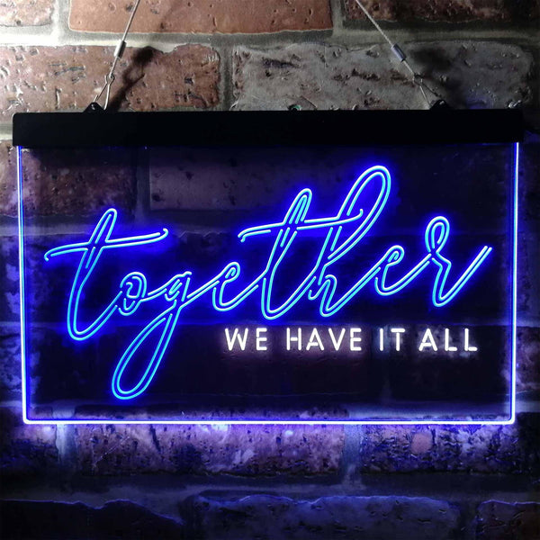 ADVPRO Together we Have it All Bedroom Room Display Quote Dual Color LED Neon Sign st6-i3760 - White & Blue