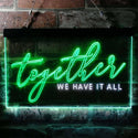 ADVPRO Together we Have it All Bedroom Room Display Quote Dual Color LED Neon Sign st6-i3760 - White & Green