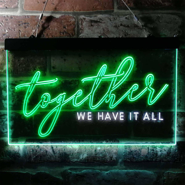 ADVPRO Together we Have it All Bedroom Room Display Quote Dual Color LED Neon Sign st6-i3760 - White & Green