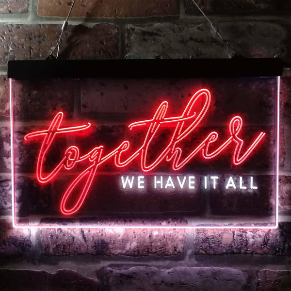 ADVPRO Together we Have it All Bedroom Room Display Quote Dual Color LED Neon Sign st6-i3760 - White & Red
