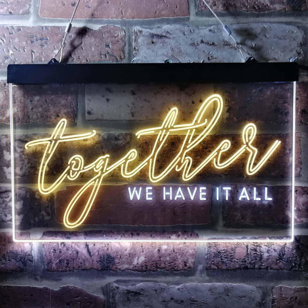 ADVPRO Together we Have it All Bedroom Room Display Quote Dual Color LED Neon Sign st6-i3760 - White & Yellow