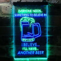 ADVPRO I Believe I'll Have Another Beer  Dual Color LED Neon Sign st6-i3770 - Green & Blue