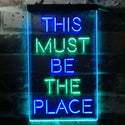 ADVPRO This Must Be The Place  Dual Color LED Neon Sign st6-i3775 - Green & Blue