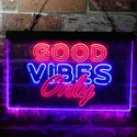 ADVPRO Good Vibes Only Party Room Dual Color LED Neon Sign st6-i3793 - Red & Blue